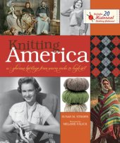 book Knitting America: a glorious heritage from warm socks to high art