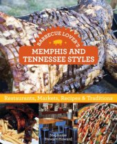 book Barbecue lover's Memphis and Tennessee styles: restaurants, markets, recipes & traditions