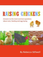 book Raising Chickens: Answers to the Most Common Questions About Chicken Care, Feeding and Egg Laying