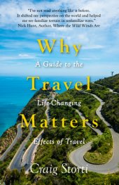 book Why travel matters: a guide to the life-changing effects of travel