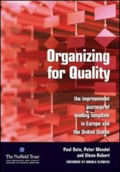 book Organizing for Quality: The Improvement Journeys of Leading Hospitals in Europe and the United States