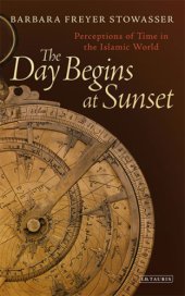 book The Day Begins at Sunset: Perceptions of Time in the Islamic World