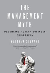 book The management myth: debunking modern business philosophy