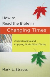 book How to Read the Bible in Changing Times: Understanding and Applying God's Word Today