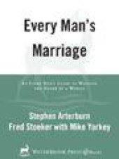 book Every Man's Marriage: An Every Man's Guide to Winning the Heart of a Woman