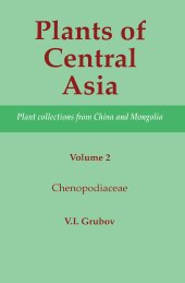 book Plants of Central Asia - Plant Collection from China and Mongolia, Vol. 2: Chenopodiaceae