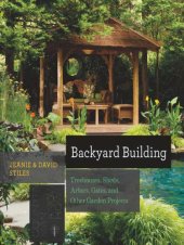 book Backyard Building: Treehouses, Sheds, Arbors, Gates and Other Garden Projects