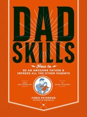 book Dadskills: How to Be an Awesome Father and Impress All the Other Parents