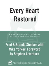 book Every heart restored: a wife's guide to healing in the wake of a husband's sexual sin