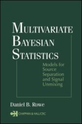 book Multivariate Bayesian Statistics: Models for Source Separation and Signal Unmixing