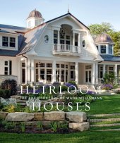 book Heirloom Houses: the Architecture of Wade Weissmann