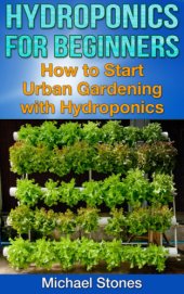 book Hydroponics For Beginners: How To Start Urban Gardening With Hydroponics