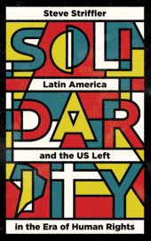 book Solidarity: Latin American and the US left in the era of human rights