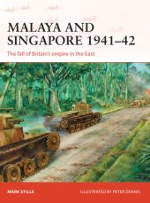 book Malaya and Singapore 1941-42: the fall of Britain's empire in the East