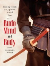 book Budo mind and body: training secrets of the Japanese martial arts