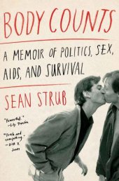 book Body Counts: a Memoir of Politics, Sex, AIDS and Survival