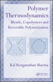 book Polymer Thermodynamics: Blends, Copolymers and Reversible Polymerization