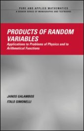 book Products of Random Variables: Applications to Problems of Physics and to Arithmetical Functions