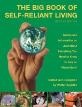 book The big book of self-reliant living: advice and information on just about everything you need to know to live on planet earth