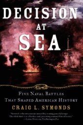 book Decision at sea: five naval battles that shaped American history