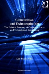 book Globalization and technocapitalism: the political economy of corporate power and technological domination