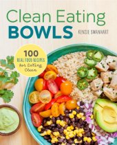 book Clean eating bowls: 100 real food recipes for eating clean