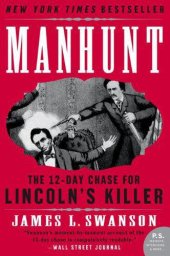 book Manhunt The Twelve-day Chase for Lincoln's Killer