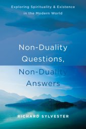 book Non-duality questions, non-duality answers: exploring spirituality and existence in the modern world