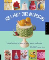 book Fun & fancy cake decorating: tips and techniques for decorating unique cakes for any occasion