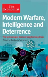 book Modern warfare, intelligence and deterrence: the technologies that are transforming them