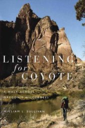 book Listening for coyote: a walk across Oregon's wilderness