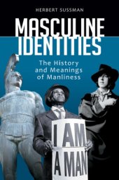 book Masculine identities: the history and meanings of manliness