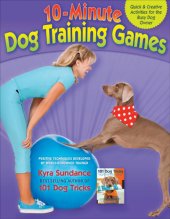 book The 10-minute dog training games: quick and creative activities for the busy dog owner