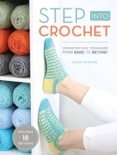 book Step into crochet: crocheted sock techniques from basic to beyond!