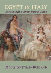 book Egypt in Italy: visions of Egypt in Roman imperial culture