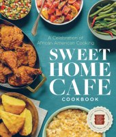 book Sweet Home Cafe cookbook: a celebration of African American cooking