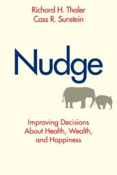 book Nudge: improving decisions using the architecture of choice