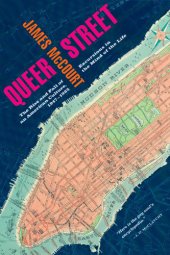 book Queer street: rise and fall of an American culture, 1947-1985 ; excursions in the mind of the life