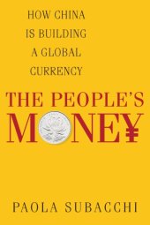 book The people's money: how China is building a global currency