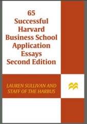 book 65 Successful Harvard Business School Application Essays: With Analysis by the Staff of The Harbus, the Harvard Business School Newspaper