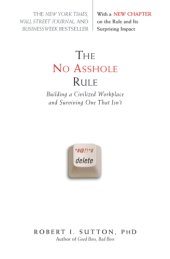 book The no asshole rule: [building a civilized workplace and surviving one that isn't]