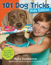 book 101 dog tricks, kids edition: fun and easy activities, games, and crafts