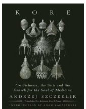 book Kore: on sickness, the sick, and the search for the soul of medicine