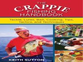 book The crappie fishing handbook: tackle, lures, bait, cooking, tips, tactics, and techniques