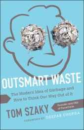 book Outsmart waste: the modern idea of garbage and how to think our way out of it