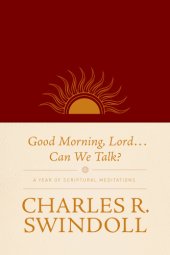 book Good morning, Lord-- Can we talk?: a year of scriptural meditations