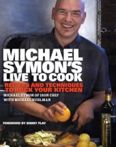 book Michael Symon's Live to Cook: Recipes and Techniques to Rock Your Kitchen