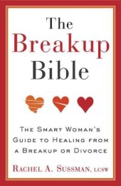 book The Breakup Bible: The Smart Woman's Guide to Healing from a Breakup or Divorce