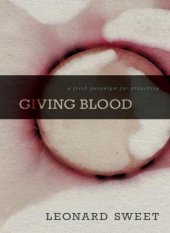 book Giving Blood: A Fresh Paradigm for Preaching