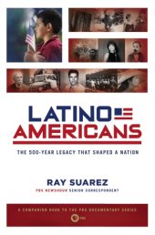 book Latino Americans: the 500-year legacy that shaped a nation